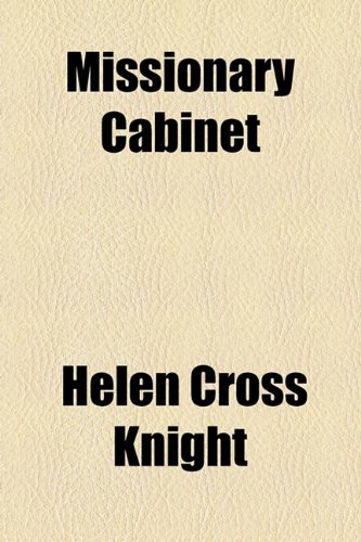 Missionary Cabinet (9781154546729) by Knight, Helen Cross