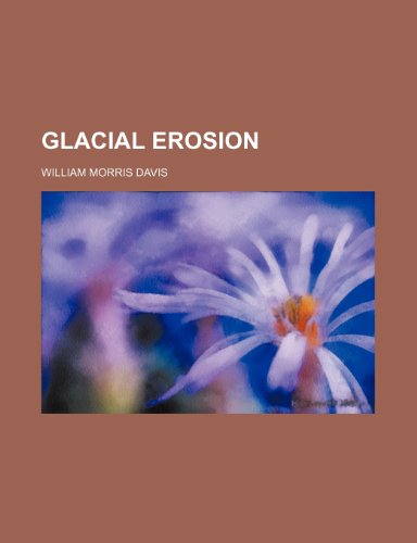 Glacial erosion (9781154564990) by Davis, William Morris