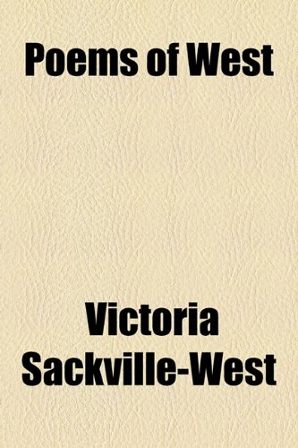 Poems of West (9781154567304) by Sackville-West, Victoria