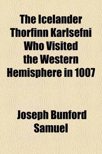 9781154569209: The Icelander Thorfinn Karlsefni Who Visited the Western Hemisphere in 1007