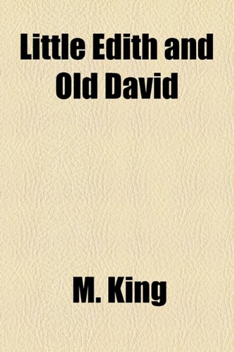 Little Edith and Old David (9781154578751) by King, M.