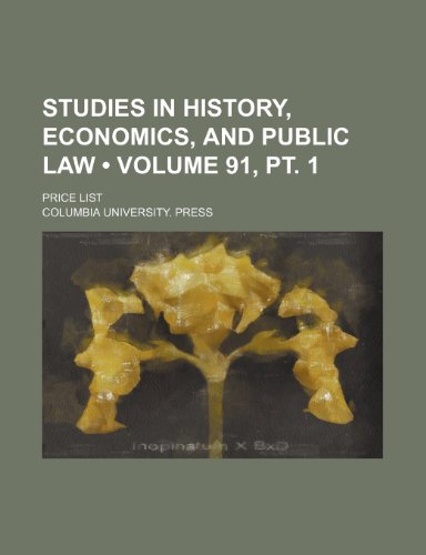 Studies in History, Economics, and Public Law (Volume 91, pt. 1); Price List (9781154581836) by Press, Columbia University.