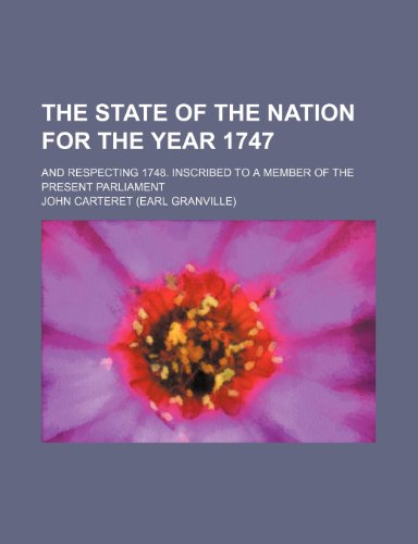 9781154584912: The state of the nation for the year 1747; and respecting 1748. Inscribed to a member of the present Parliament