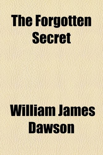 The Forgotten Secret (9781154597110) by Dawson, William James