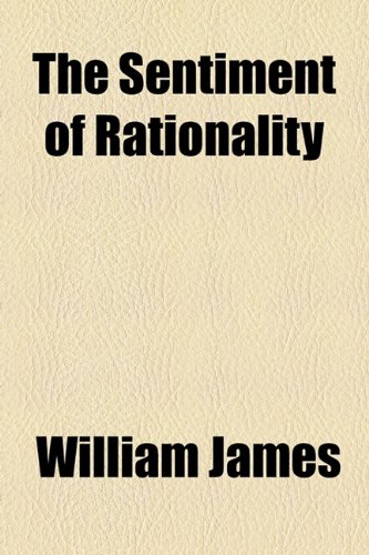 The Sentiment of Rationality (9781154598858) by James, William