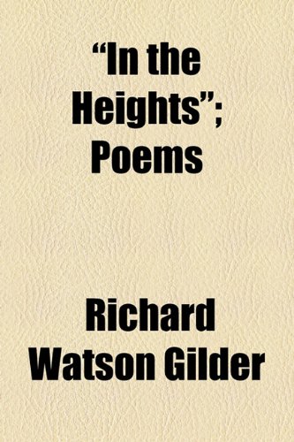 "In the Heights"; Poems (9781154600162) by Gilder, Richard Watson