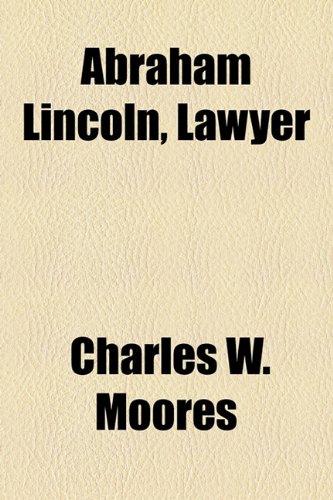 9781154601916: Abraham Lincoln, Lawyer