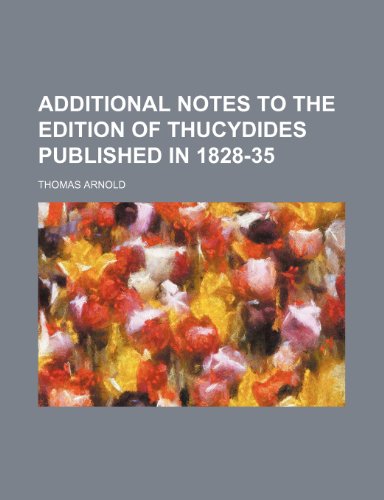 Additional notes to the edition of Thucydides published in 1828-35 (9781154603248) by Arnold, Thomas