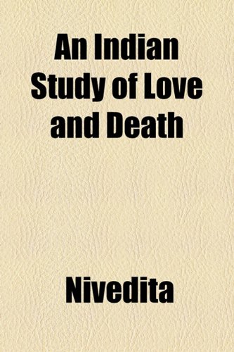 An Indian Study of Love and Death (9781154610420) by Nivedita