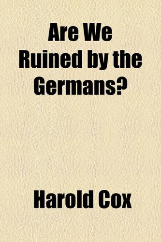 Are We Ruined by the Germans? (9781154615791) by Cox, Harold
