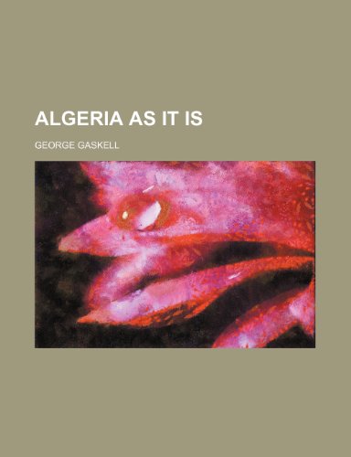 Algeria as it is (9781154623352) by Gaskell, George