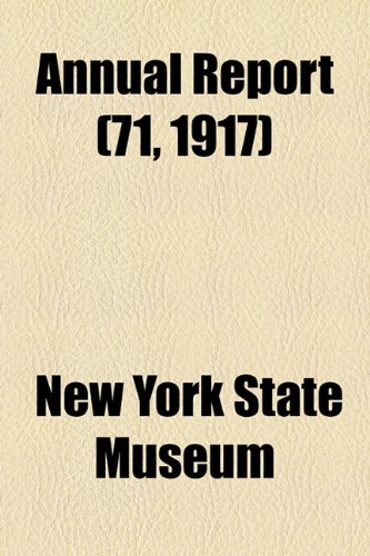 Annual Report (71, 1917) (9781154628951) by Museum, New York State