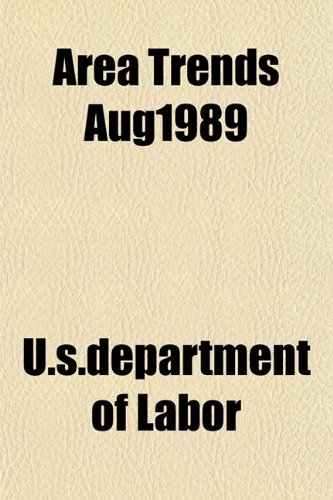 Area Trends Aug1989 (9781154631524) by Labor, U.s.department Of