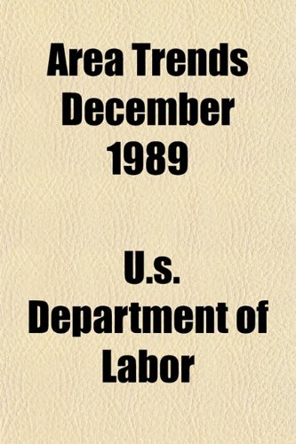 Area Trends December 1989 (9781154631555) by Labor, U.s. Department Of