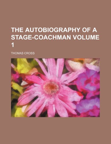 9781154634204: The autobiography of a stage-coachman Volume 1