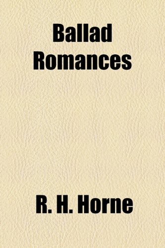 Ballad Romances (9781154634891) by Horne, R. H.