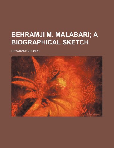 Behramji M. Malabari; a biographical sketch (9781154636444) by Gidumal, Dayaram