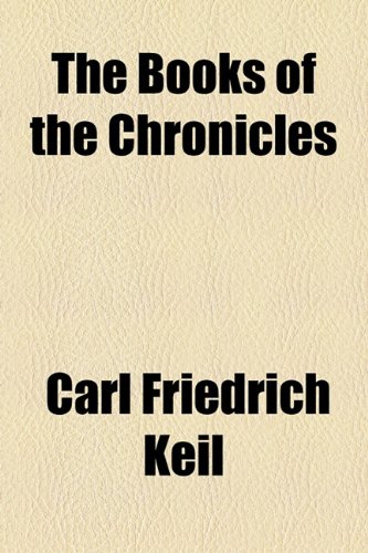 The Books of the Chronicles (9781154641448) by Keil, Carl Friedrich
