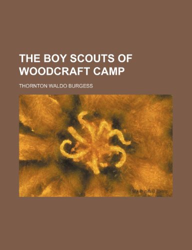 The boy scouts of Woodcraft camp (9781154642193) by Burgess, Thornton Waldo