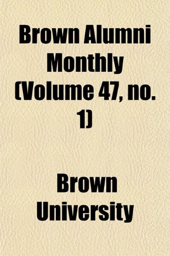 Brown Alumni Monthly (Volume 47, no. 1) (9781154646122) by University, Brown