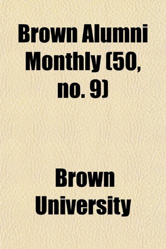 Brown Alumni Monthly (50, no. 9) (9781154646481) by University, Brown