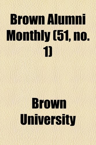 Brown Alumni Monthly (51, no. 1) (9781154646504) by University, Brown