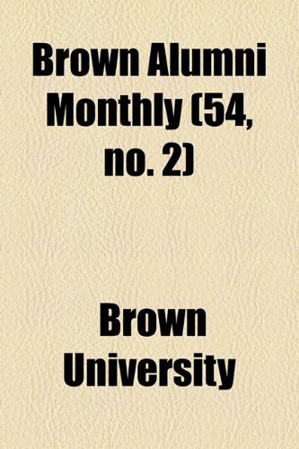 Brown Alumni Monthly (54, no. 2) (9781154646764) by University, Brown