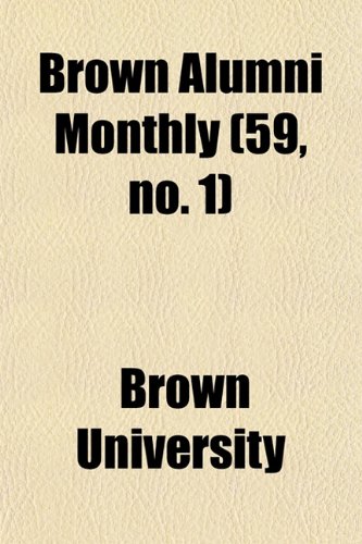 Brown Alumni Monthly (59, no. 1) (9781154647143) by University, Brown