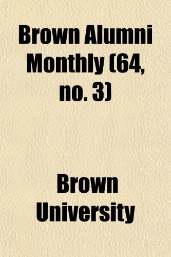 Brown Alumni Monthly (64, no. 3) (9781154647563) by University, Brown