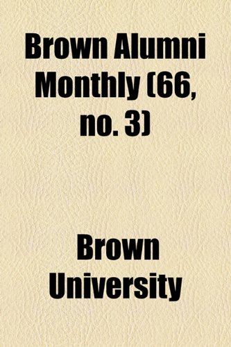 Brown Alumni Monthly (66, no. 3) (9781154647730) by University, Brown