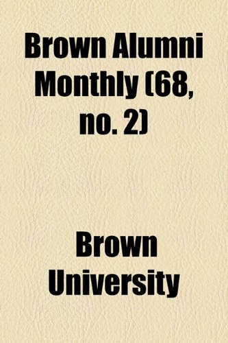 Brown Alumni Monthly (68, no. 2) (9781154647891) by University, Brown