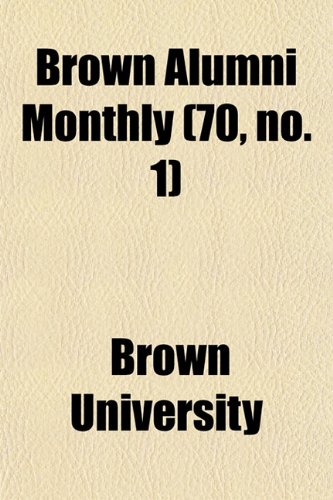 Brown Alumni Monthly (70, no. 1) (9781154648058) by University, Brown