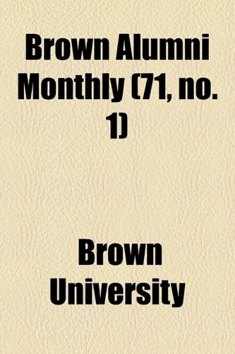 Brown Alumni Monthly (71, no. 1) (9781154648126) by University, Brown