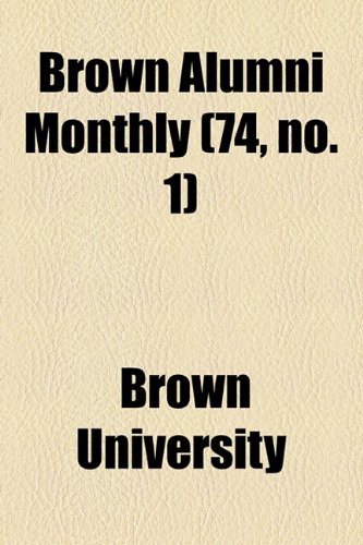 Brown Alumni Monthly (74, no. 1) (9781154648386) by University, Brown