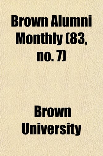 Brown Alumni Monthly (83, no. 7) (9781154649208) by University, Brown