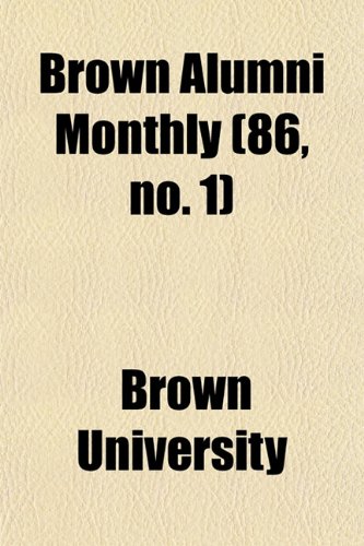 Brown Alumni Monthly (86, no. 1) (9781154649406) by University, Brown