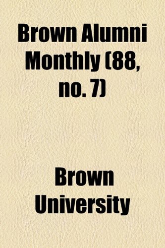 Brown Alumni Monthly (88, no. 7) (9781154649635) by University, Brown