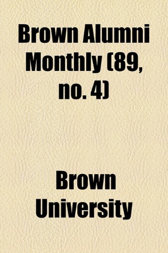 Brown Alumni Monthly (89, no. 4) (9781154649697) by University, Brown