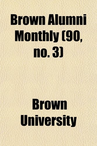 Brown Alumni Monthly (90, no. 3) (9781154649758) by University, Brown