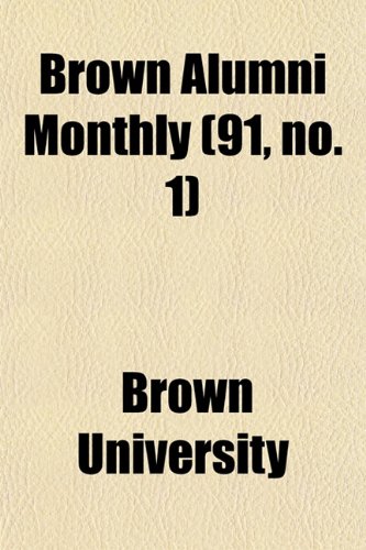 Brown Alumni Monthly (91, no. 1) (9781154649826) by University, Brown