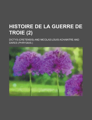 Histoire de La Guerre de Troie (2) (9781154650617) by Budget, United States Bureau Of The; Dictys