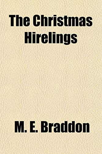 The Christmas Hirelings (9781154662948) by Braddon, M. E.