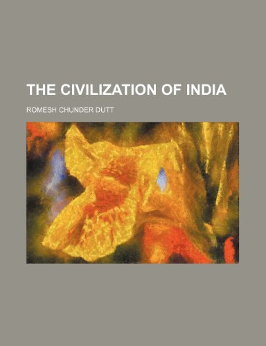 The civilization of India (9781154664454) by Dutt, Romesh Chunder