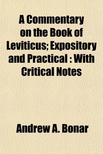 A Commentary on the Book of Leviticus; Expository and Practical: With Critical Notes (9781154667196) by Bonar, Andrew Alexander