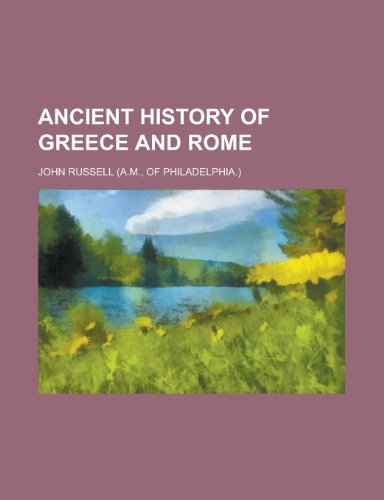 Ancient History of Greece and Rome (9781154670189) by John Russell