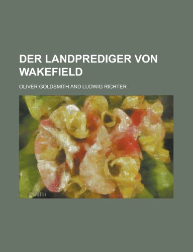 Der Landprediger Von Wakefield (9781154679311) by Communication, United States Dept Of; Goldsmith, Oliver