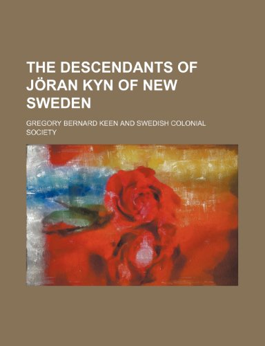 The descendants of JÃ¶ran Kyn of New Sweden (9781154680720) by Keen, Gregory Bernard