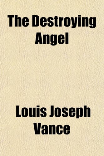 The Destroying Angel (9781154681345) by Vance, Louis Joseph