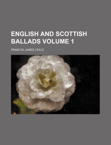 English and Scottish ballads Volume 1 (9781154694789) by Child, Francis James