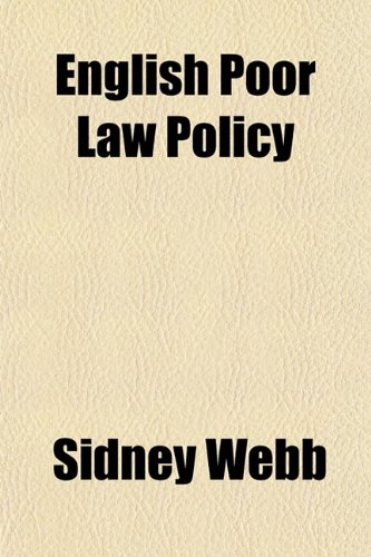 English Poor Law Policy (9781154695649) by Webb, Sidney